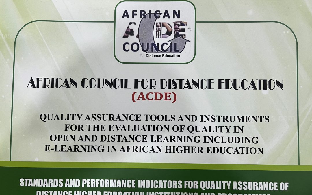 African council for distance education Quality Assurance and Accreditation Agency (ACDE QAAA) tools and instruments for evaluation of quality in open and distance learning including e-Learning and African higher education